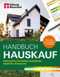 Handbuch Hauskauf - Immobilienbewertung, Baufinanzierung, Sanierung, Kaufvertrag