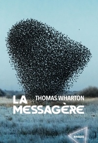 Thomas Wharton - La messagère.