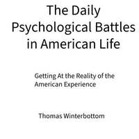 The Daily Psychological Battles in American Life