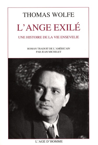 Thomas Wolfe - L'Ange exilé - Une histoire de la vie ensevelie.