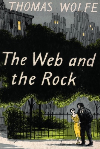 Thomas Wolfe - The Web and the Rock.