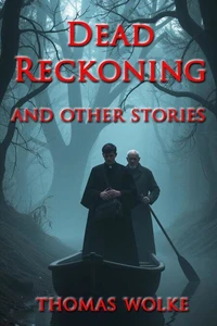 Dead Reckoning and Other Stories