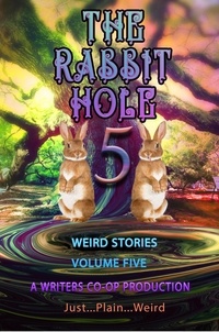  Thomas Wolosz et  Curtis Bausse - The Rabbit Hole volume 5: Just...Plain...Weird - The Rabbit Hole, #5.
