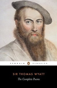 Thomas Wyatt - The Complete Poems.