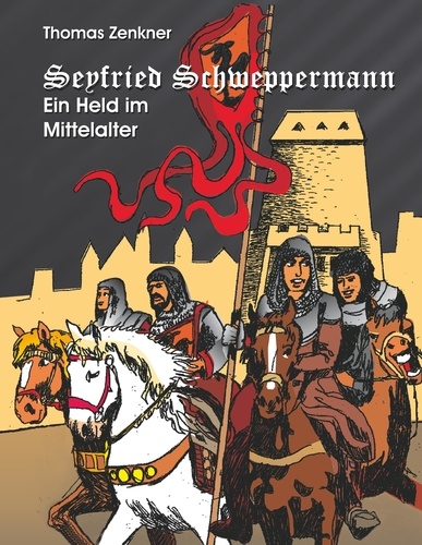 Seyfried Schweppermann. Ein Held im Mittelalter