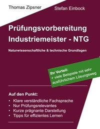 Thomas Zipsner et Stefan Einbock - Industriemeister - Technische und naturwissenschaftliche Grundlagen (NTG) - Vorbereitung auf die IHK-Prüfung.
