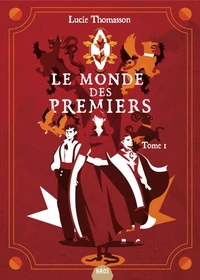 Le monde des Premiers Tome 1