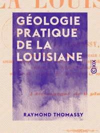 Géologie pratique de la Louisiane