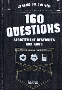 160 Questions strictement réservées aux ados