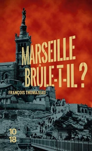 Marseille brûle-t-il ?