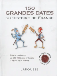 150 grandes dates de l'histoire de France