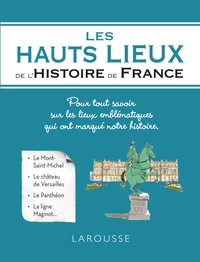 Les hauts lieux de l'histoire de France