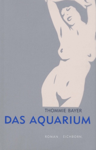 Thommie Bayer - Das Aquarium.