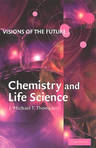 Visions Of The Future : Chemistry And Life Science