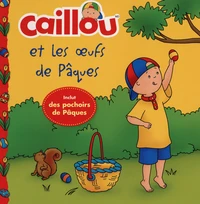 Caillou et les oeufs de Pâques