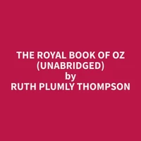 The Royal Book of Oz (Unabridged)