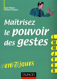 Maîtrisez le pouvoir des gestes en 7 jours