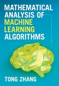 Thong Zhang - Mathematical Analysis of Machine Learning Algorithms.