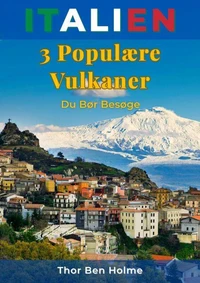 Italien: 3 Populære Vulkaner Du Bør Besøge