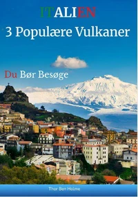 Italien: 3 Populære Vulkaner