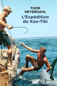 Thor Heyerdahl - L'expédition du "Kon-Tiki" - Sur un radeau à travers le Pacifique.