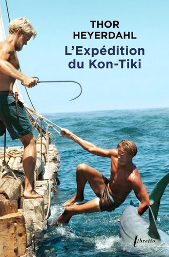 L'expédition du "Kon-Tiki". Sur un radeau à travers le Pacifique