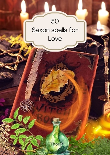  Thor P. - 50 Saxon Spells for Love - Magic spells, #1.