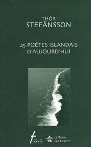 Thór Stefansson - 25 Poètes islandais d'aujourd'hui.