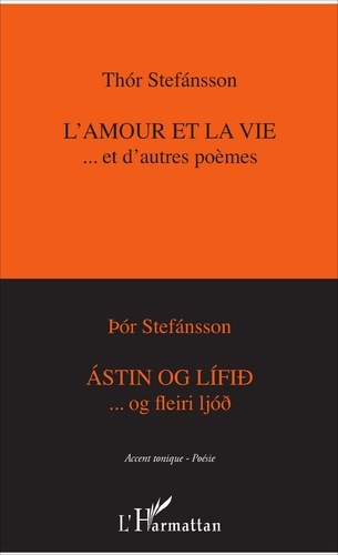 L'amour et la vie... et d'autres poèmes. Edition bilingue français-islandais