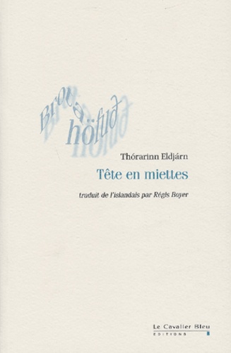 Thorarinn Eldjarn - Tête en miettes.