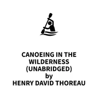 Canoeing in the Wilderness (UNABRIDGED)