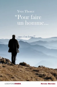 Pour faire un homme... que c'est long !