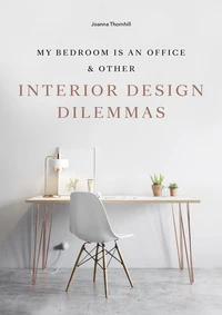 My Bedroom is an Office & Other Interior Design Dilemmas