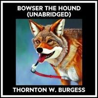 Bowser The Hound (Unabridged)