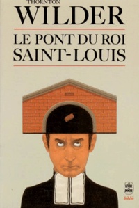 Thornton Wilder - Le Pont du Roi Saint-Louis.