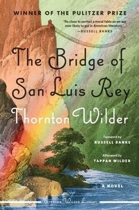 Thornton Wilder et Tappan Wilder - The Bridge of San Luis Rey - A Novel.