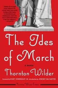 Thornton Wilder et Jeremy McCarter - The Ides of March - A Novel.
