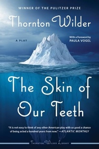 Thornton Wilder - The Skin of Our Teeth - A Play.
