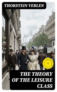 The Theory of the Leisure Class