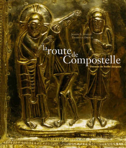 Thorsten Droste et Joseph-S Martin - La route de Compostelle - Le chemin de Saint-Jacques.