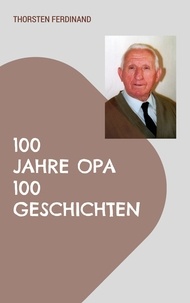 Thorsten Ferdinand - 100 Jahre Opa - 100 Geschichten - Das Beste aus drei Bänden "Wäller Weisheiten" (plus Wörterbuch).
