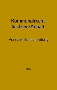 Thorsten Franz - Kommunalrecht Sachsen-Anhalt. Vorschriftensammlung.