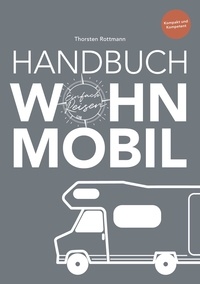 Thorsten Rottmann - Einfach Reisen Bd. 2 - Handbuch Wohnmobil.