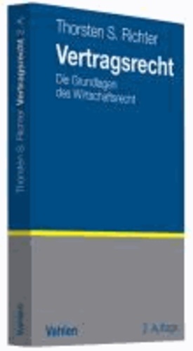 Thorsten S. Richter - Vertragsrecht - Die Grundlagen des Wirtschaftsrechts.