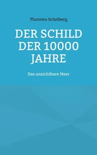 Der Schild der 10000 Jahre