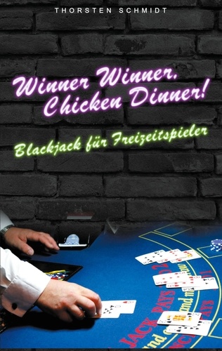 Winner Winner, Chicken Dinner!. Blackjack für Freizeitspieler