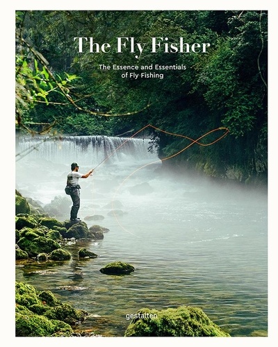 Thorsten Struben et Jan Blumentritt - The Fly Fisher - The essence and essentials of fly fishing.