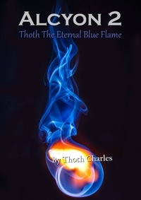  Thoth Charles - Alcyon 2: Thoth The Eternal Blue Flame.