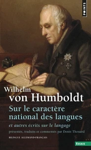 Sur Le Caractere National Des Langues Et Autres Ecrits Sur Le Langage. Edition Bilingue Allemand-Francais
