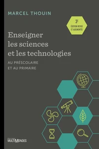 Enseigner les sciences et les technologies au préscolaire et au primaire